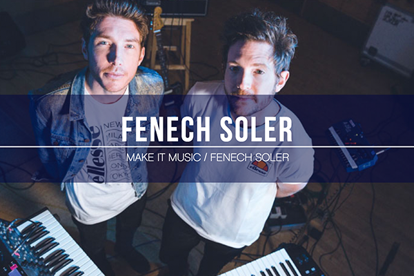 Fenech Soler – Make It Music