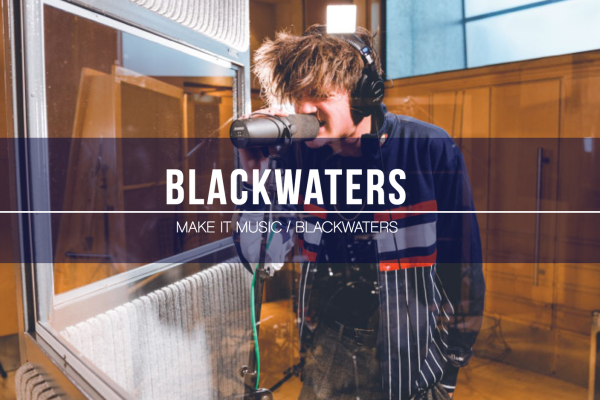 BlackWaters – Make It Music