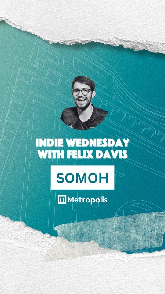 Indie Wednesday is back for another episode, this time with Felix Davis highlighting his chosen artist, SOMOH. He has mastered multiple tracks of hers to date, including her latest single, 'Man'.